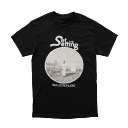 SET AND SETTING - "Reflectionless" T-shirt