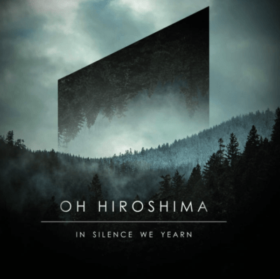 OH HIROSHIMA - "In Silence We Yearn" - LP