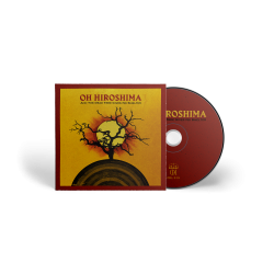OH HIROSHIMA - “And the Dead Tree Gives No Shelter” CD (digisleeve)